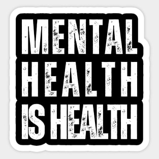 Mental Health Is Health Sticker